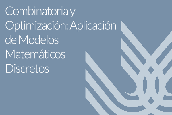 Foto de Combinatoria y Optimización: Aplicación de Modelos Matemáticos Discretos