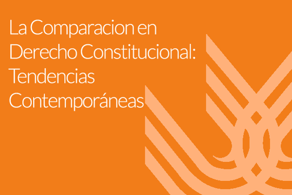 Foto de La Comparacion en Derecho Constitucional: Tendencias Contemporáneas