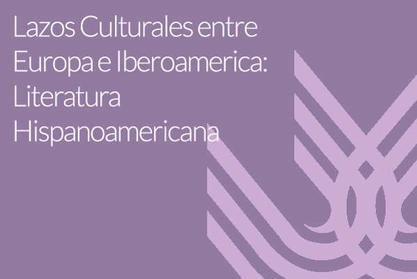 Foto de Lazos Culturales entre Europa e Iberoamerica: Literatura Hispanoamericana