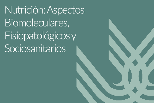 Foto de Nutrición: Aspectos Biomoleculares, Fisiopatológicos y Sociosanitarios