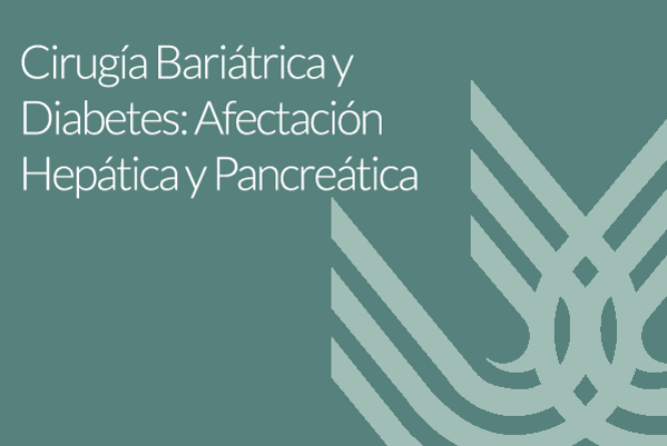 Foto de Cirugía Bariátrica y Diabetes: Afectación Hepática y Pancreática