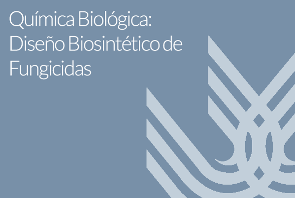 Foto de Química Biológica: Diseño Biosintético de Fungicidas